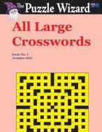 All Large Crosswords No. 5 di The Puzzle Wizard edito da Createspace