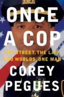 ONCE A COP di Corey Pegues edito da ATRIA