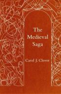 The Medieval Saga di Carol J. Clover edito da Cornell University Press