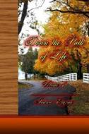 Down the Path of Life: Volume 1 di MR Andrew Eryvine edito da Createspace