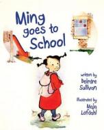 Ming Goes to School di Deirdre Sullivan edito da SKY PONY PR