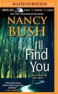 I'll Find You di Nancy Bush edito da Audible Studios on Brilliance