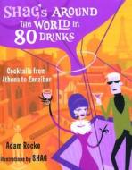 Cocktails From Athens To Zanzibar di #"shag" Rocke,  Adam edito da Surrey Books,u.s.