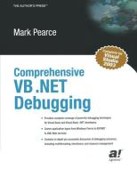 Comprehensive VB .NET Debugging di Mark Pearce edito da Apress