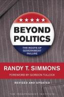 Beyond Politics di Randy T. Simmons edito da Independent Institute