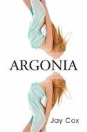 Argonia di Jay Cox edito da America Star Books
