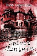 Spirit Hunters di Dawn Lewelling edito da America Star Books