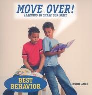Move Over!: Learning to Share Our Space di Janine Amos, Annabel Spenceley edito da Windmill Books