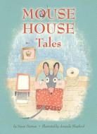 Mouse House Tales di Susan Pearson edito da Blue Apple Books