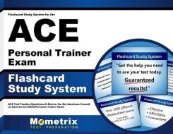 Flashcard Study System for the Ace Personal Trainer Exam: Ace Test Practice Questions and Review for the American Council on Exercise Certified Person di Ace Exam Secrets Test Prep Team edito da Mometrix Media LLC