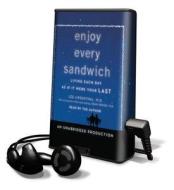 Enjoy Every Sandwich: Living Each Day as If It Were Your Last [With Earbuds] di Lee Lipsenthal edito da Findaway World