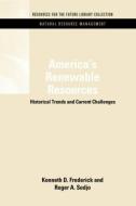 America's Renewable Resources di Kenneth D. Frederick, Professor Roger A. Sedjo edito da Taylor & Francis Inc