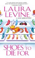 Shoes To Die For di Laura Levine edito da Kensington Publishing