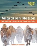 Migration Nation di Joanne O'Sullivan edito da Charlesbridge Publishing,U.S.