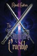 The Sapphire Crucible di Rival Gates edito da Solstice Publishing