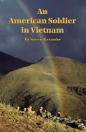 An American Soldier In Vietnam di Steven edito da Page Publishing, Inc.