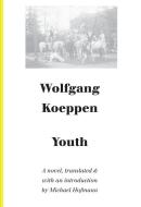 Youth di Wolfgang Koeppen edito da DALKEY ARCHIVE PR