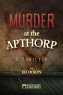 Murder At The Apthorp di Dixon Ed Dixon edito da Steele Spring Stage Rights