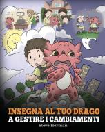 Insegna al tuo drago a gestire i cambiamenti di Steve Herman edito da DG Books Publishing