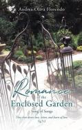 Romance Of The Enclosed Garden di Andrea Oliva Florendo edito da Xulon Press