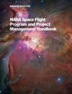 NASA Space Flight Program and Project Management Handbook di Nasa edito da 12th Media Services