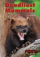 Deadliest Mammals di Toney Allman edito da REFERENCE POINT PR