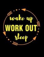 Wake Up Work Out Sleep Gift Notebook for Body Builders: Wide Ruled Blank Journal di Useful Books edito da LIGHTNING SOURCE INC