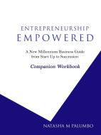 Entrepreneurhip Empowered Companion Work di NATASHA M PALUMBO edito da Lightning Source Uk Ltd