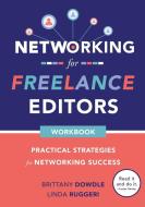 Networking For Freelance Editors di Dowdle Brittany Dowdle, Ruggeri Linda Ruggeri edito da The Insightful Editor