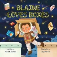 Blaine Loves Boxes di Victoria Maria K. Victoria edito da Maria K Victoria