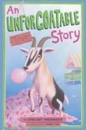 An Unforgoatable True Story di Chelsey Wiesinger edito da Wiesinger Books
