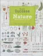 Nature di Alain Ducasse, Paule Neyrat edito da Hardie Grant Books