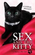 Sex And The Kitty di Nancy The Cat edito da Little, Brown Book Group