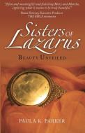 Sisters of Lazarus di Paula K. Parker edito da Authentic Media