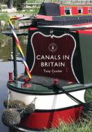 Canals in Britain di Tony Conder edito da Bloomsbury Publishing PLC