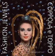 Fashion Jewels: Coppola E Toppo di Deanna Farneti Cera edito da ACC ART BOOKS