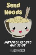 SEND NOODS - JAPANESE RECIPES di Soul Food edito da INDEPENDENTLY PUBLISHED