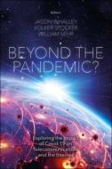 Beyond the Pandemic?: Exploring the Impact of Covid-19 on Telecommunications and the Internet edito da EMERALD GROUP PUB