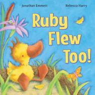Ruby Flew Too! di Jonathan Emmett edito da Hatchling Books
