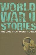 The Jail That Went To Sea di Peter Haining edito da Bloomsbury Publishing Plc