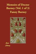 Memoirs of Doctor Burney (Vol. 1 of 3) di Fanny Burney edito da Echo Library