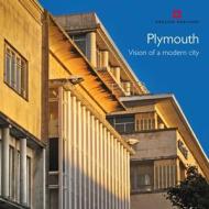 Plymouth: Vision of a Modern City di Jeremy Gould edito da HISTORIC ENGLAND PR