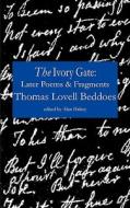 The Ivory Gate di Thomas Lovell Beddoes edito da ReScript Books