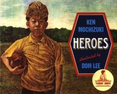 Heroes di Ken Mochizuki, Dom Lee edito da LEE & LOW BOOKS INC