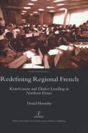 Redefining Regional French di David Hornsby edito da Maney Publishing