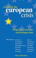 Resolving the European Crisis di Paul Jervis edito da Middlesex University Press
