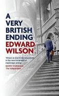 A Very British Ending di Edward Wilson edito da ARCADIA BOOKS