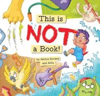 This Is Not a Book! di Kellie Byrnes, Aska edito da EXISLE PUB