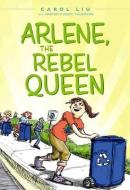 Arlene, the Rebel Queen di Carol Liu edito da EMERALD BOOK CO