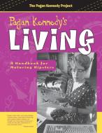 Pagan Kennedy's Living di Pagan Kennedy edito da Santa Fe Writer's Project